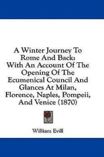   Journey to Rome and Back With an Account of the Opening of the Ecume