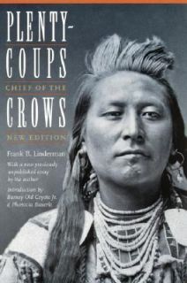 Plenty coups Chief of the Crows Second Edition by Frank B. Linderman 