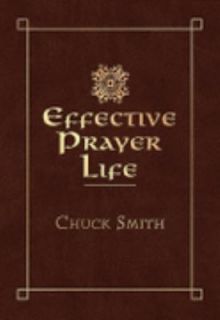 Effective Prayer Life by Chuck Smith 1980, Paperback, Reprint