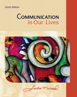 Communication in Our Lives by Julia T. Wood 2011, Paperback