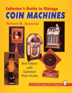 Collectors Guide to Vintage Coin Machines by Richard M. Bueschel 1998 