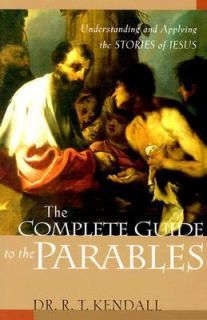 Complete Guide to the Parables Understanding and Applying the Stories 