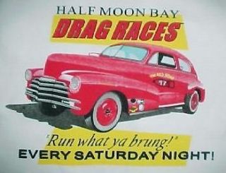 Half Moon Bay Ca Drag Strip Automobile car racing shirt California 