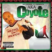 Hecho en Mexico PA by AKA Coyote CD, Aug 2004, B dub