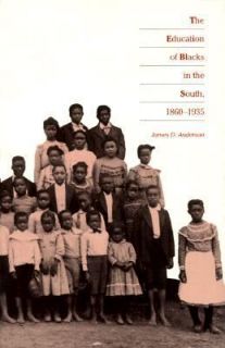  in the South, 1860 1935 by James D. Anderson 1988, Paperback