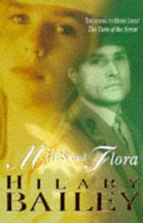 Miles and Flora A Sequel to Henry James the Turn, Bailey, Hilary 
