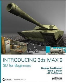 Introducing 3ds Max 9 3D for Beginners by Randi Munn and Dariush 