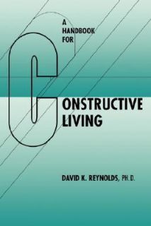   for Constructive Living by David K. Reynolds 2002, Paperback