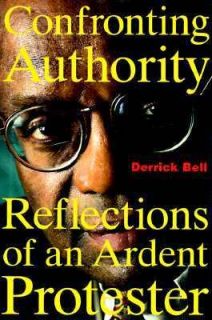   of an Ardent Protester by Derrick A. Bell 1994, Hardcover