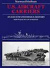   Aircraft Carriers An Illustrated Design History by Norman Friedman
