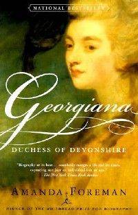 Georgiana Duchess of Devonshire NEW by Amanda Foreman