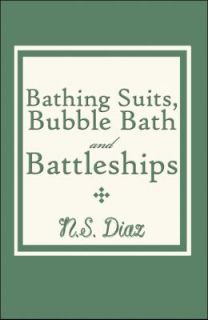   , Bubble Bath and Battleships by N. S. Diaz 2008, Paperback