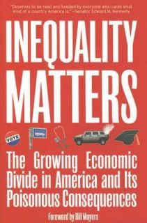 Inequality Matters The Growing Economic Divide in America and Its 