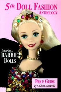 Doll Fashion Anthology and Price Guide by Glenn A. Mandeville 1996 
