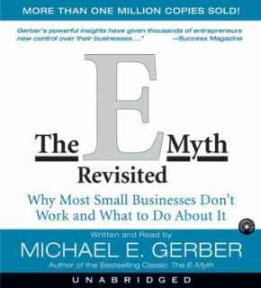 The E Myth Revisited Why Most Small Businesses Dont Work and What to 