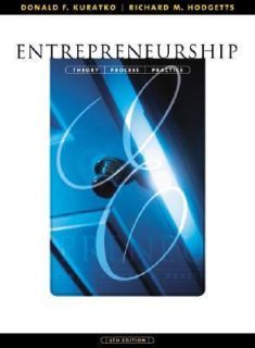 Entrepreneurship Theory, Process and Practice by Donald F. Kuratko and 