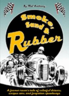 Smoke, Sand, and Rubber A Former Racers Tale of Colorful Drivers 