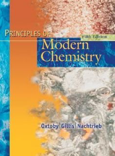 Principles of Modern Chemistry by Norman H. Nachtrieb, Oxtoby and H 