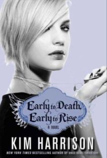 Early to Death, Early to Rise Bk. 2 by Kim Harrison 2010, Hardcover 
