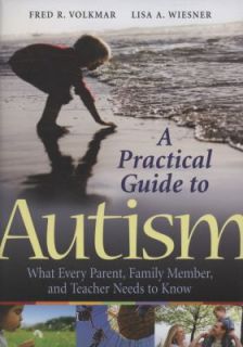 Practical Guide to Autism What Every Parent, Family Member, and 