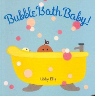 Bubble Bath Baby by Libby Ellis (2004, B