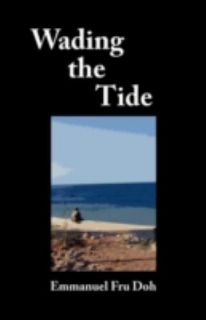 Wading the Tide by Emmanuel Fru Doh 2009, Paperback