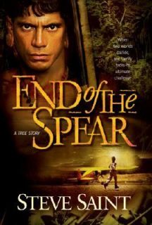 End of the Spear A True Story by Steve Saint 2005, Hardcover, Movie 