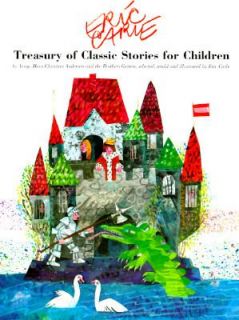 Eric Carles Treasury of Classic Stories for Children by Eric Carle 
