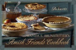 Wanda E. Brunstetters Amish Friends Cookbook Desserts by Wanda E 