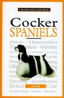 New Owners Guide to Cocker Spaniels  AKC Rank #8 by Judy Iby (1996 