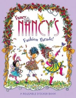 Fancy Nancys Fashion Parade Reusable Sticker Book by Jane OConnor 