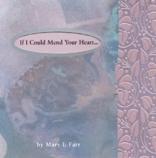If I Could Mend Your Heart by Mary I. Farr 2001, Paperback