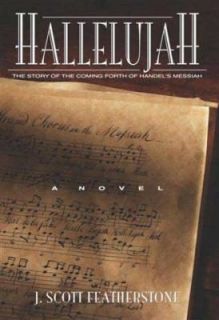 Hallelujah A Novel by J. Scott Featherstone 2002, Paperback