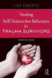   Behaviors in Trauma Survivors by Lisa Ferentz 2012, Paperback
