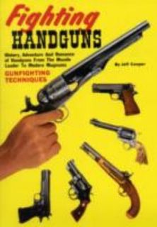Fighting Handguns History, Adventure, and Romance of Handguns from the 