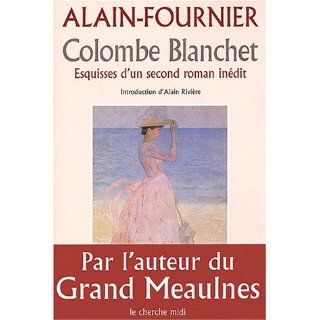 Colombe Blanchet (French Edition) by Alain Fournier (Jan 16, 2003)