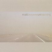 Unlearning by Matt Brouwer CD, Jun 2007, Black Shoe Brown Bear
