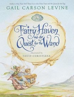Fairy Haven and the Quest for the Wand by Gail C. Levine, Gail Carson 