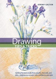 Drawing Tips and Tricks by Jeremy Galton 2009, Paperback