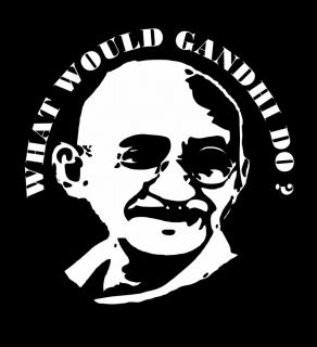 Gandhi T Shirt What Would Gandhi Do? T shirt Mahatma Gandhi Homage T 