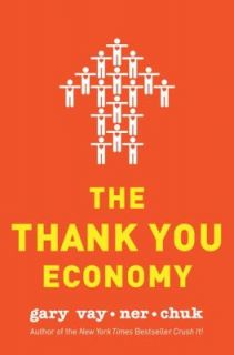 The Thank You Economy by Gary Vaynerchuk 2011, Hardcover