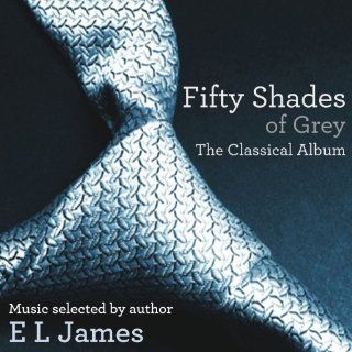 Fifty Shades of Grey The Classical Album  Music