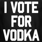 Vote For Vodka T Shirts   stayflyclothing