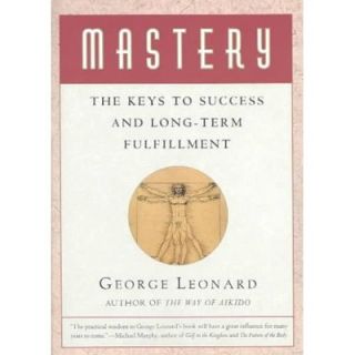 Mastery The Keys to Success and Long Term Fulfillment by George 