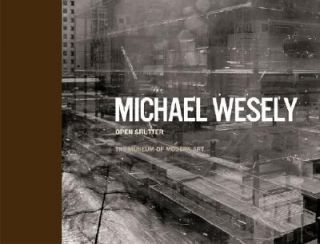 Michael Wesely Open Shutter by Sarah Hermanson Meister 2004, Hardcover 