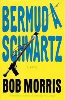 Bob Morris ~ Bermuda Schwartz ~ Zack Chasteen ~ Hardcover ~ First 