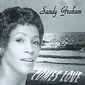 Comes Love by Sandy Graham CD, Feb 2003, Jazz Link Enterprises