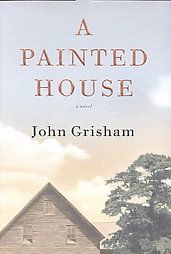 Painted House A by John Grisham 2001, Hardcover
