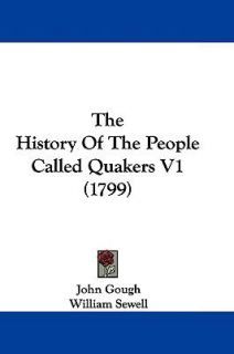   Quakers V1 by John Gough and William Sewell 2009, Paperback