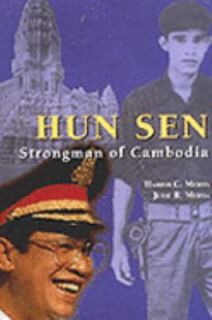 Hun Sen Strongman of Cambodia by Julie B. Mehta and Haruish C. Mehta 